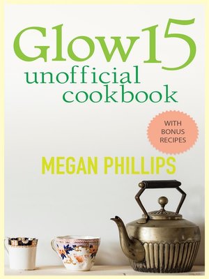 cover image of Glow 15 Unofficial Cookbook